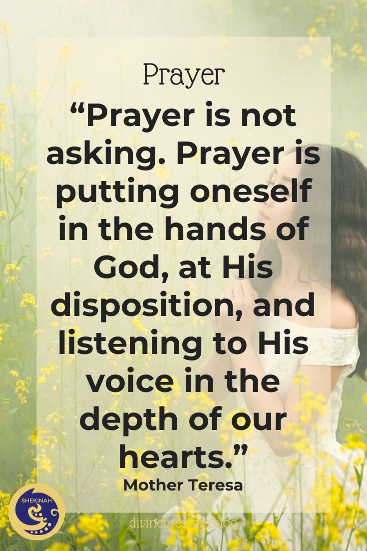 Prayer is not asking. Prayer is putting oneself in the hands of God, at His disposition, and listening to His voice in the depth of our hearts.