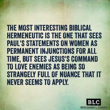 Bible, hermeneutics, Paul, women, woman, injunction, Timothy, command, Jesus, love your enemies, love enemies, nuances, application