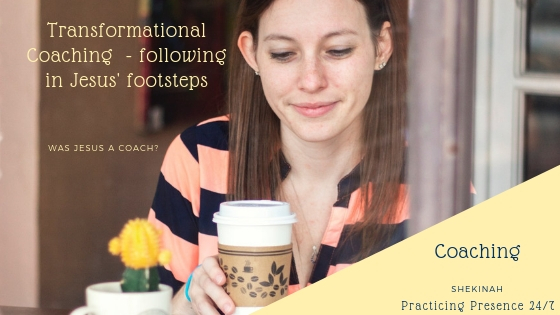 transformational coaching, team builders, following, Jesus, footsteps, coach, shekinah, practice presence, be present, presence of God, Holy Spirit, meditation, silence, daily