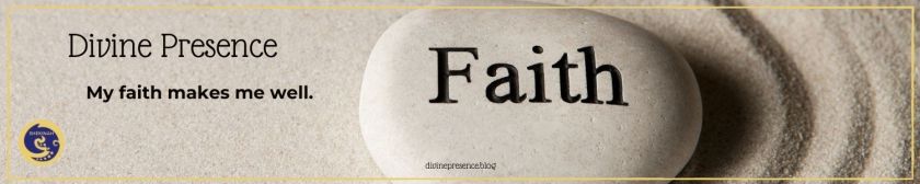 My faith makes me well.