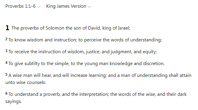 proverbs 1, wisdom, instructions, words of understanding, justice, judgment, equity, knowledge, discretion, a wise man, learning, a man of understanding, wise counsel, understand a proverb, words of the wise, kjv